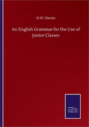 An English Grammar for the Use of Junior Classes