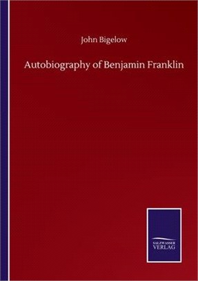 Autobiography of Benjamin Franklin