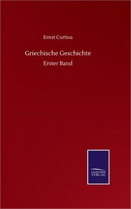 Griechische Geschichte: Erster Band