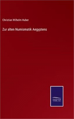 Zur alten Numismatik Aegyptens