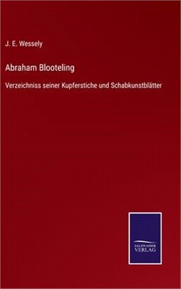Abraham Blooteling: Verzeichniss seiner Kupferstiche und Schabkunstblätter