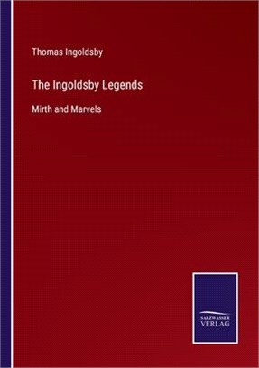 The Ingoldsby Legends: Mirth and Marvels