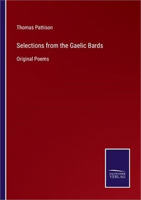 Selections from the Gaelic Bards: Original Poems