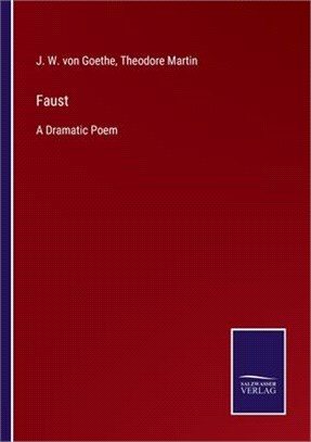 Faust: A Dramatic Poem