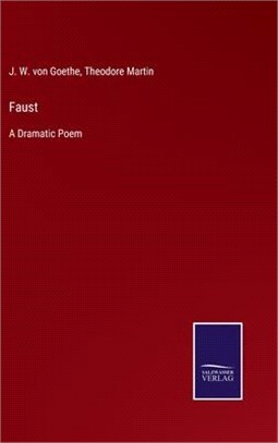 Faust: A Dramatic Poem