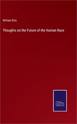 Thoughts on the Future of the Human Race