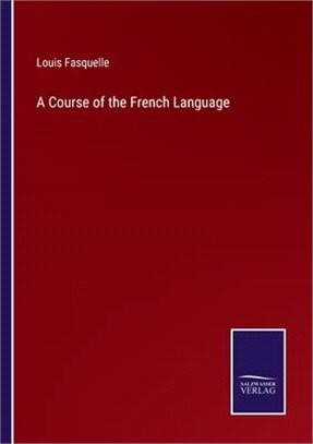 A Course of the French Language