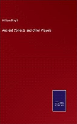 Ancient Collects and other Prayers