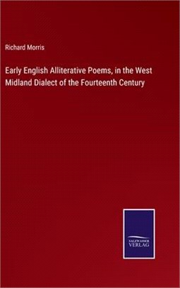 Early English Alliterative Poems, in the West Midland Dialect of the Fourteenth Century