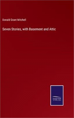 Seven Stories, with Basement and Attic