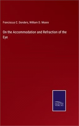 On the Accommodation and Refraction of the Eye