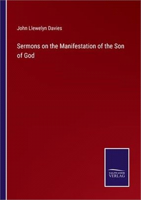 Sermons on the Manifestation of the Son of God