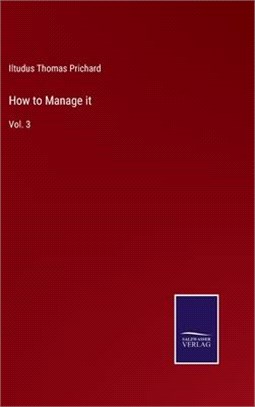 How to Manage it: Vol. 3