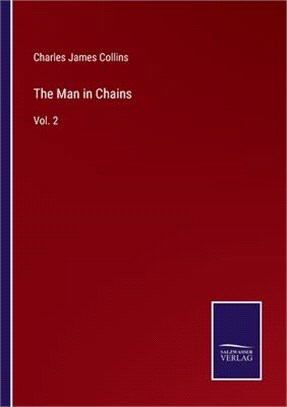 The Man in Chains: Vol. 2