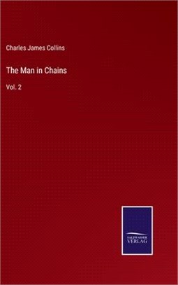 The Man in Chains: Vol. 2