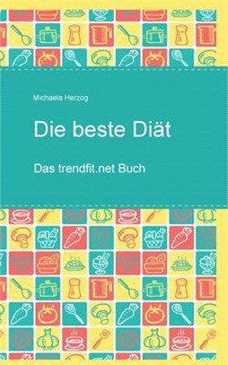 Die beste Diät: Das trendfit.net Buch