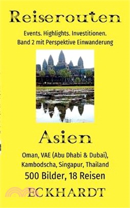 Asien: Oman, VAE (Abu Dhabi & Dubai), Kambodscha, Singapur, Thailand:500 Bilder. 18 Reisen. Events. Highlights. Investitionen