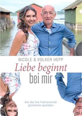 Liebe beginnt bei mir: Wie Sie Ihre Partnerschaft glücklicher gestalten