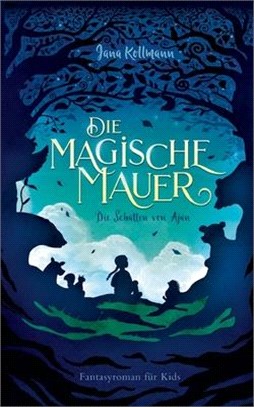 Die Magische Mauer: Die Schatten von Ajan