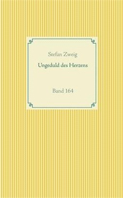 Ungeduld des Herzens: Band 164