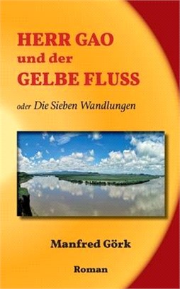 Herr Gao und der Gelbe Fluss: Die Sieben Wandlungen