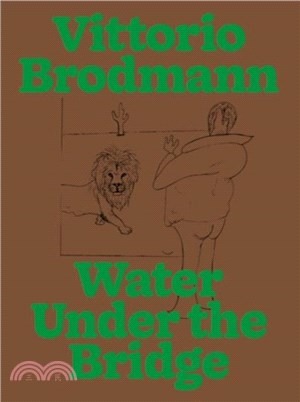 Vittorio Brodmann：Water Under the Bridge