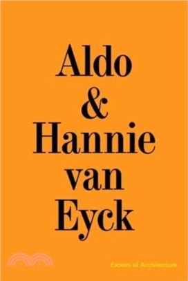 Aldo & Hannie van Eyck : excess of architecture /