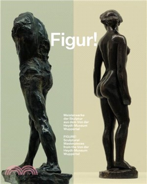 Figure!：Sculptural Masterpieces from the Von der Heydt-Museum Wuppertal