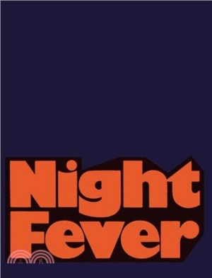 Night Fever：Film and Photography After Dark