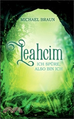 Leahcim: Ich spüre, also bin ich