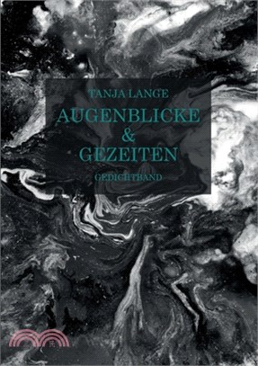 Augenblicke & Gezeiten: Gedichtband