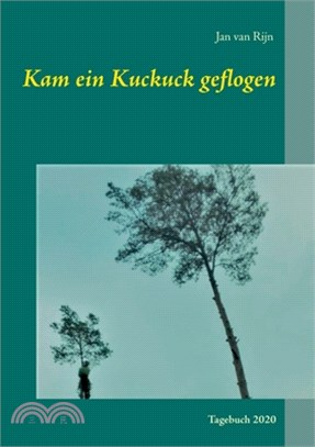 Kam ein Kuckuck geflogen: Tagebuch 2020