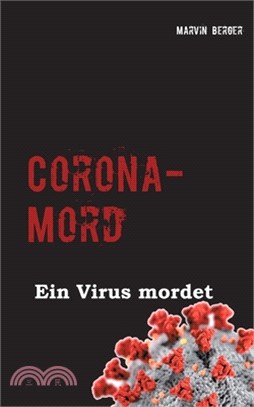 Corona-Mord: Ein Virus mordet