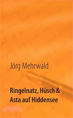 Ringelnatz, Hüsch und Asta auf Hiddensee: Das Beste aus vier literarischen Kabarettprogrammen & humorvollen Hiddensee-Gedichten & Liedern