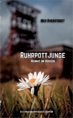 Ruhrpottjunge: Heimat im Herzen