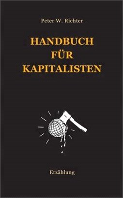 Handbuch für Kapitalisten: Erzählung