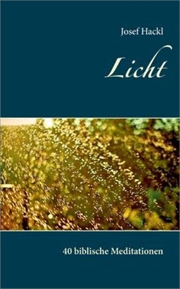 Licht: 40 biblische Meditationen