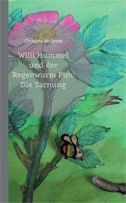 Willi Hummel und der Regenwurm Pim: Die Tarnung