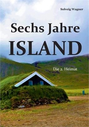 Sechs Jahre Island: Die 2. Heimat