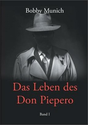 Das Leben des Don Piepero: Band 1