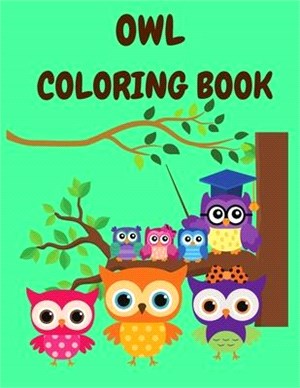Owl Coloring Book Kids 4-8 Years Old: Funny Owls Coloring Book for Children - Birds Coloring Books - Activity Book for Boys and Girls - Relaxation Col