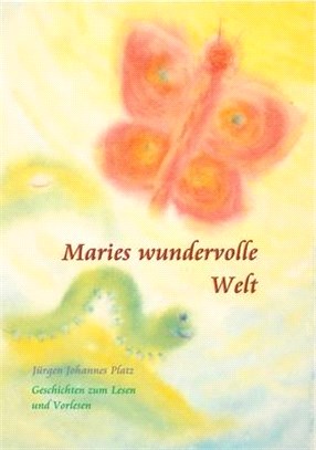 Maries wundervolle Welt: Geschichten zum Lesen und Vorlesen