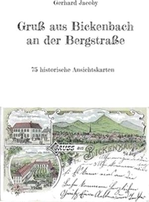 Gruß aus Bickenbach an der Bergstraße: 75 historische Ansichtskarten