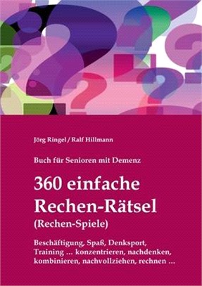 Buch für Senioren mit Demenz - 360 einfache Rechen-Rätsel / Rechen-Spiele: Beschäftigung, Spaß, Denksport, Training: konzentrieren, nachdenken, kombin