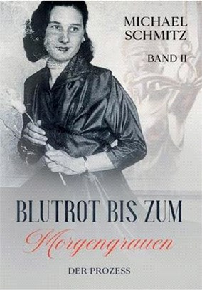 Blutrot bis zum Morgengrauen: Der Prozess