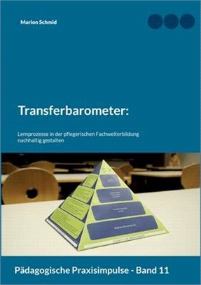 Transferbarometer: Lernprozesse in der pflegerischen Fachweiterbildung nachhaltig gestalten