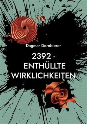 2392 - Enthüllte Wirklichkeiten: Sci-Fi Mystery
