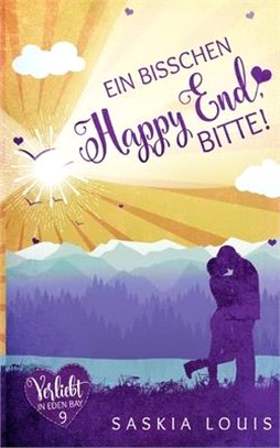 Ein bisschen Happy End, bitte! (Verliebt in Eden Bay 9)