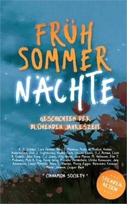 Frühsommernächte: Geschichten der blühenden Jahreszeit