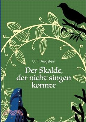 Der Skalde, der nicht singen konnte